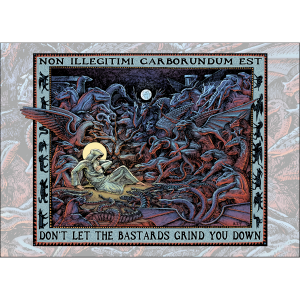 Don’t Let the Bastards Grind You Down